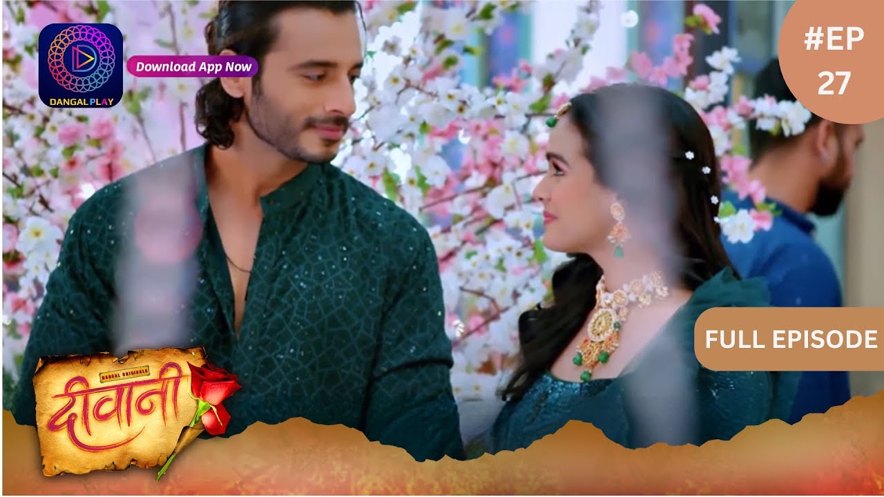 Deewani | New Show | Full Episode 27 | 17 April 2024 | दीवानी | Dangal TV