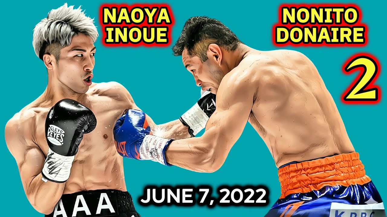 Naoya Inoue 🇯🇵 VS 🇵🇭🇺🇸 Nonito Donaire 2 | June 7, 2022 | ESPN+ | 720P