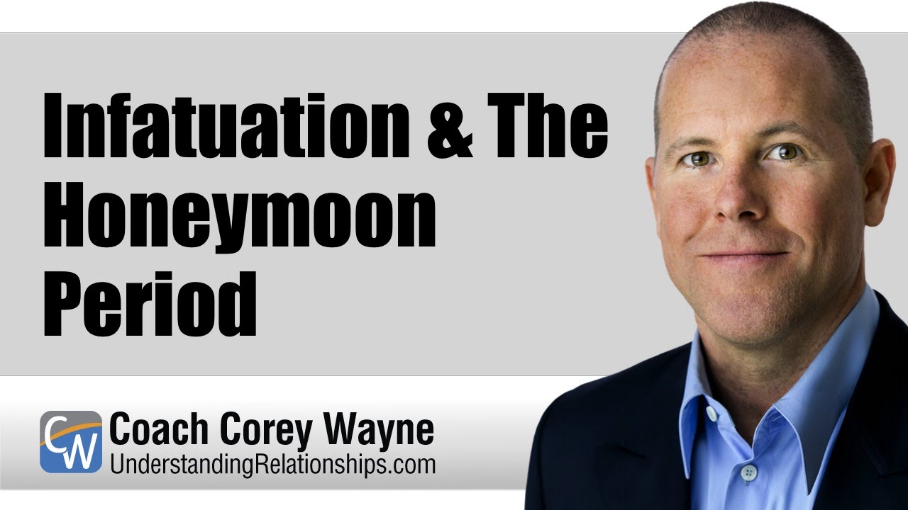 Infatuation & The Honeymoon Period