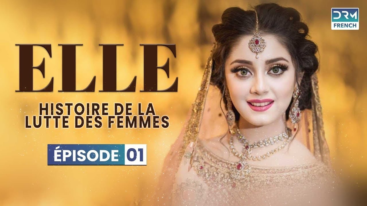ELLE - Épisode 01 - Serie Indienne en Francais