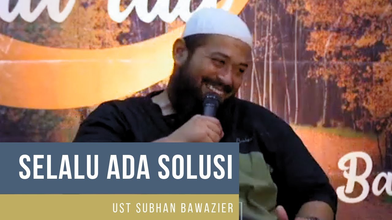 Selalu Ada Solusi | 5 Oktober 2019 - Ust Subhan Bawazier