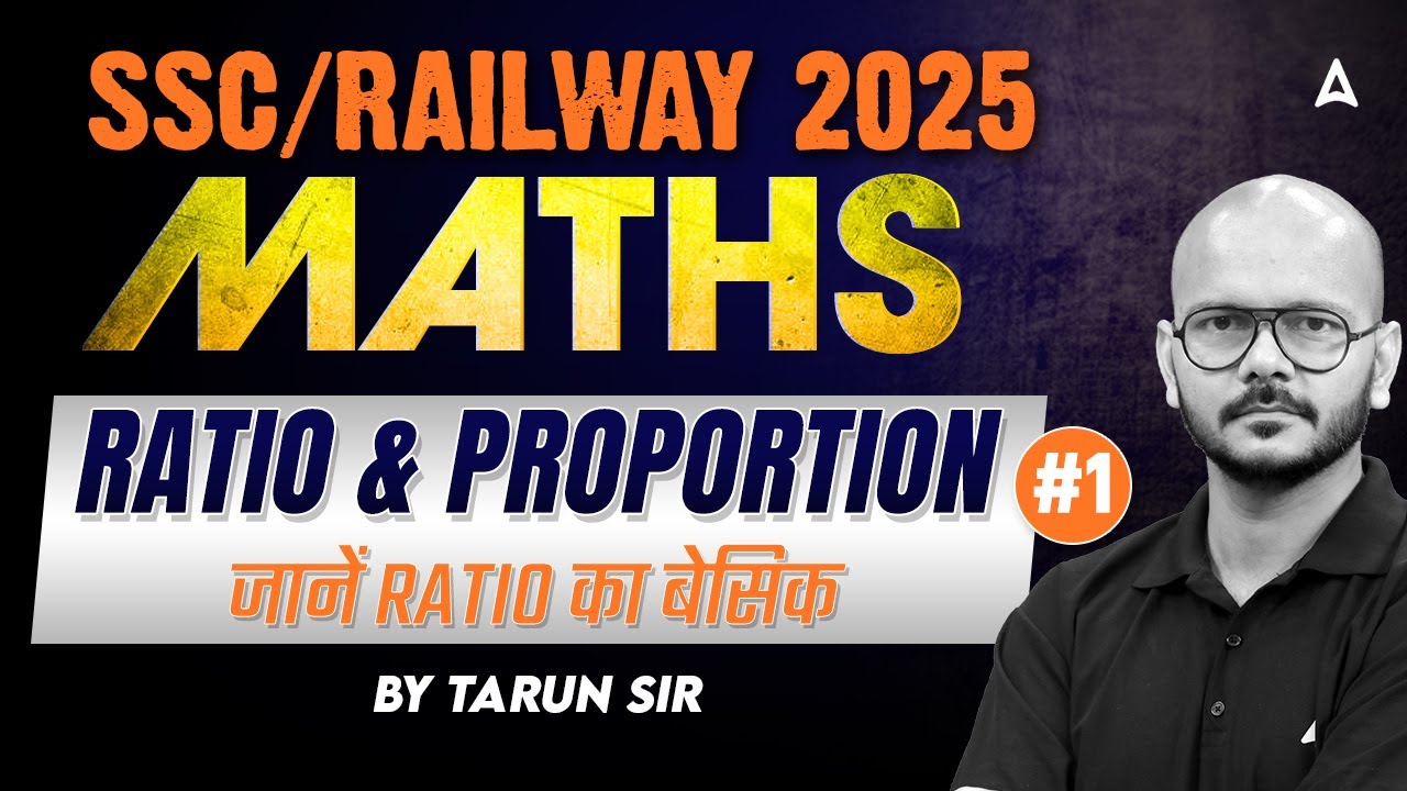SSC CGL/CHSL/NTPC 2025 | Maths RATIO & PROPORTION For All Railway & SSC Exam | By Tarun Sir