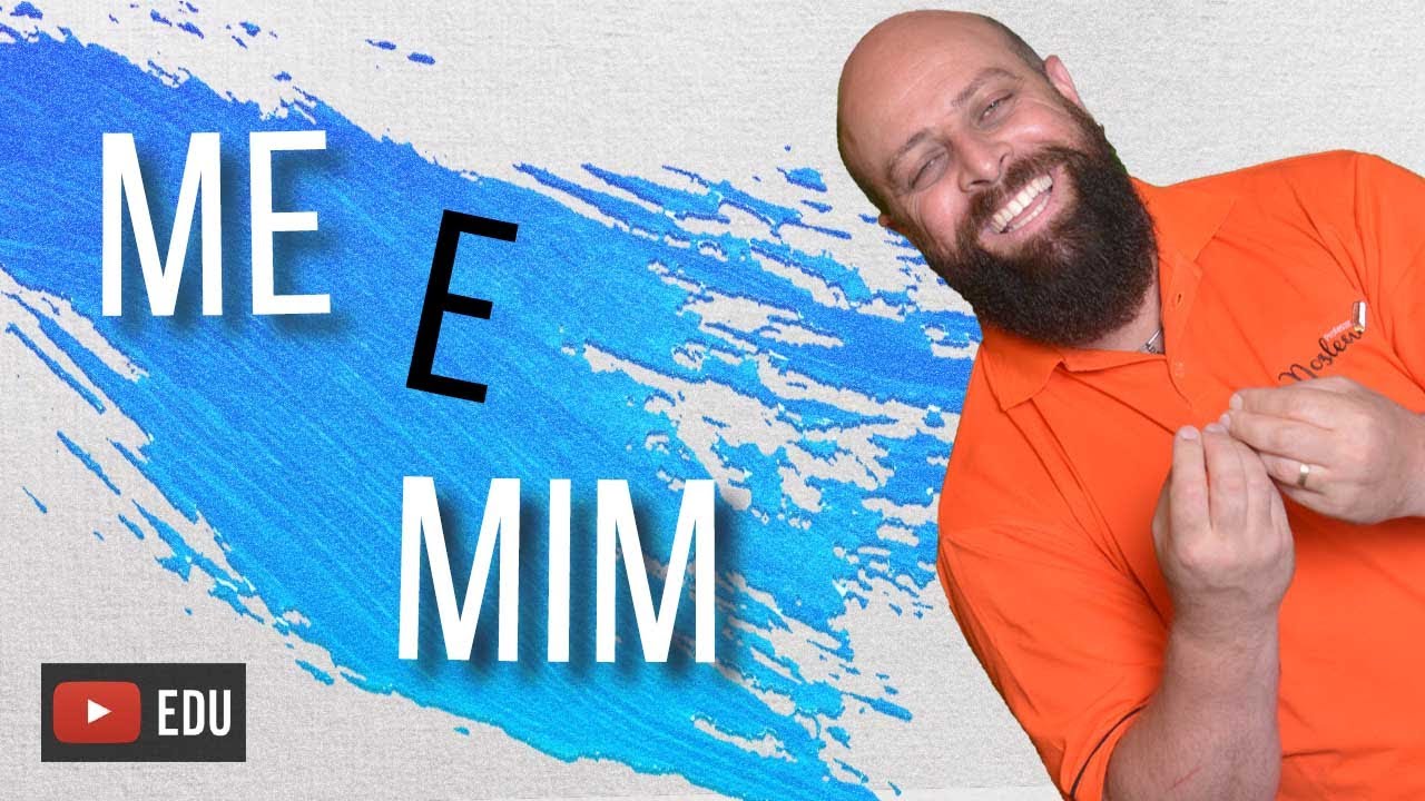 Quando usar “me” e “mim”. Com Professor Noslen!