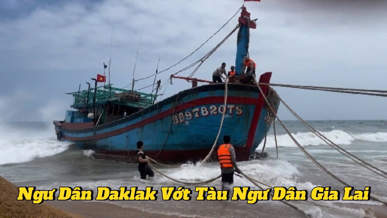 Ngư Dân Daklak Cứu Vớt Con Tàu Gia Lai Gặp Nạn @PhuYenNghiaTinh 