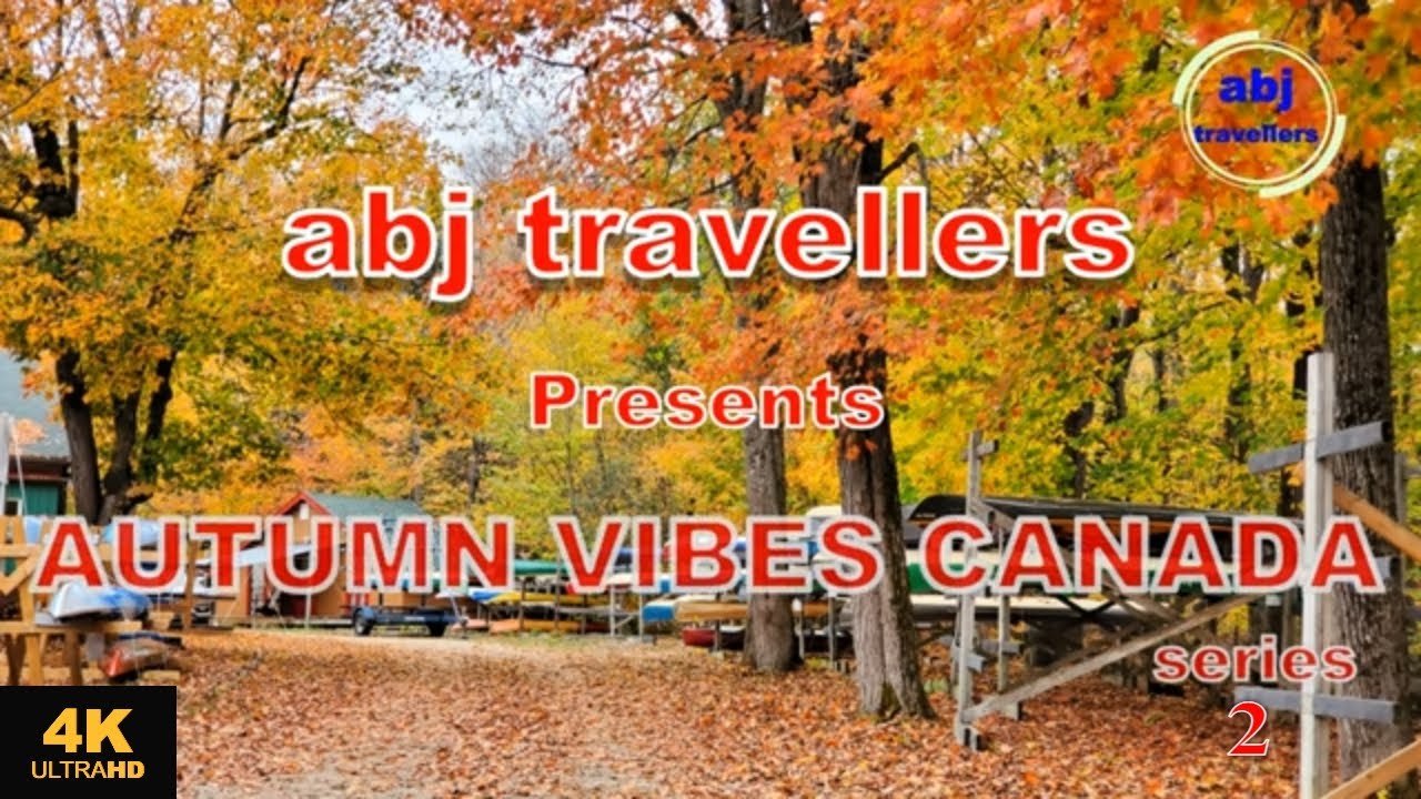 Autumn Vibes in Canada | Canada Fall Colours with Calm and Uplifting Music | 4K | Series No. 02
