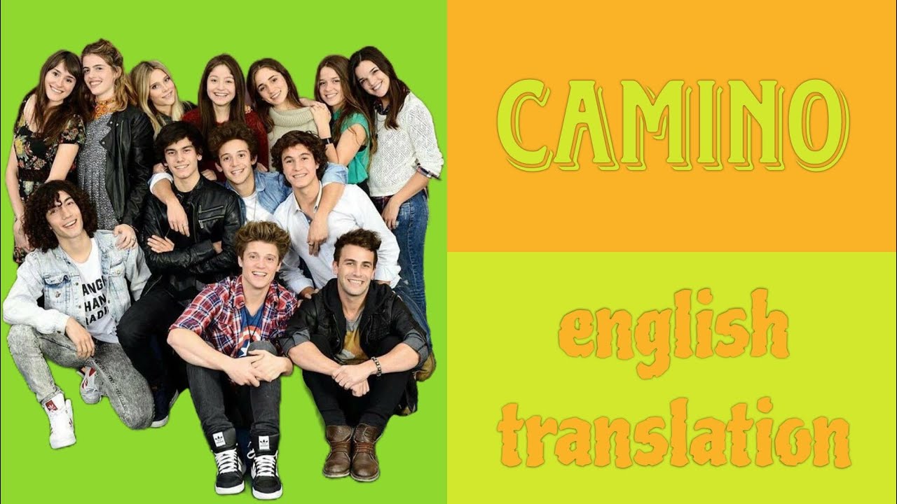 CAMINO - Soy Luna - LYRICS AND ENGLISH TRANSLATION
