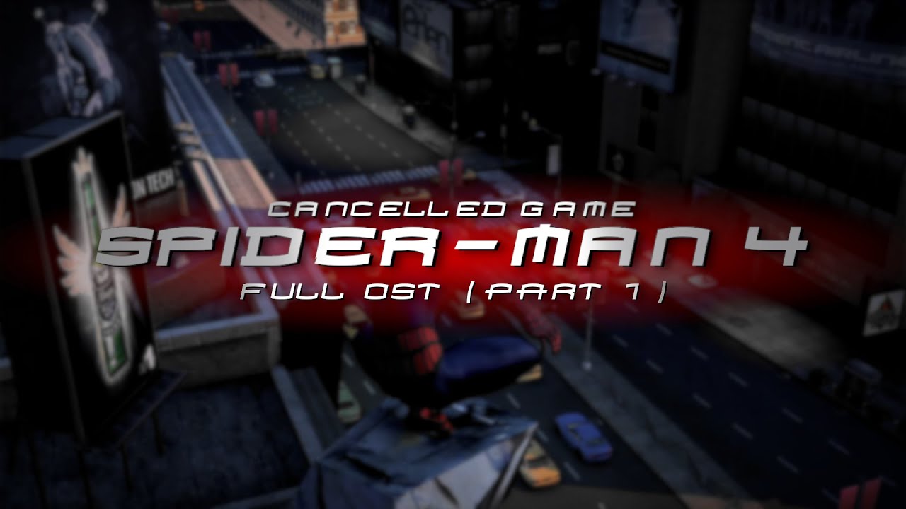 Spider-Man 4 (Cancelled game) - Soundtrack (Part 1)