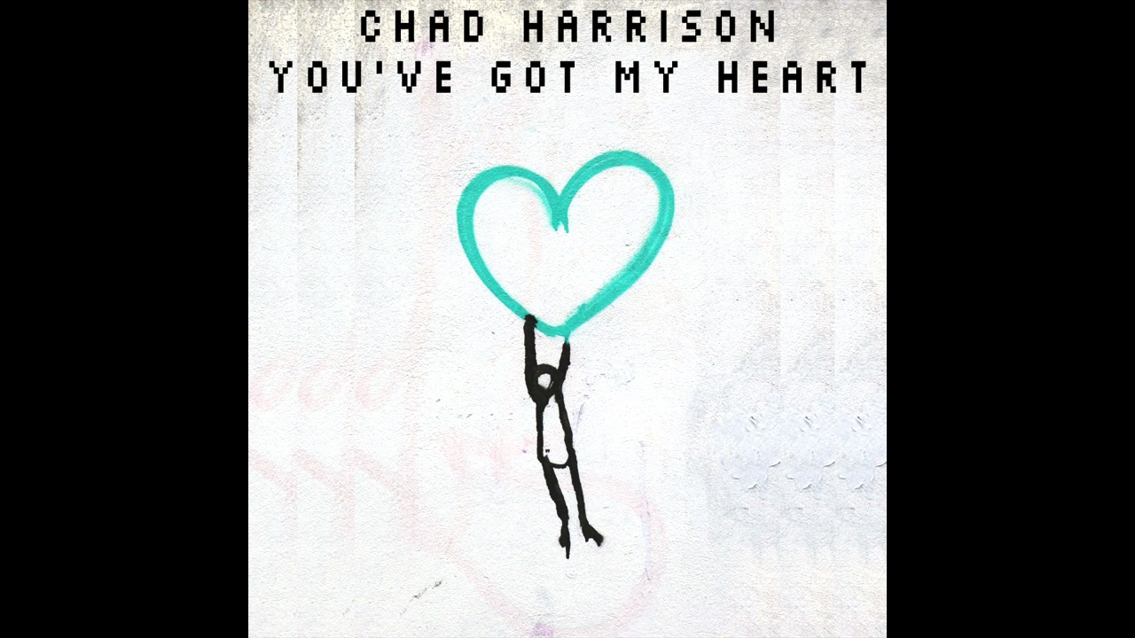 Chad Harrison - You've Got My Heart (Jackin House)