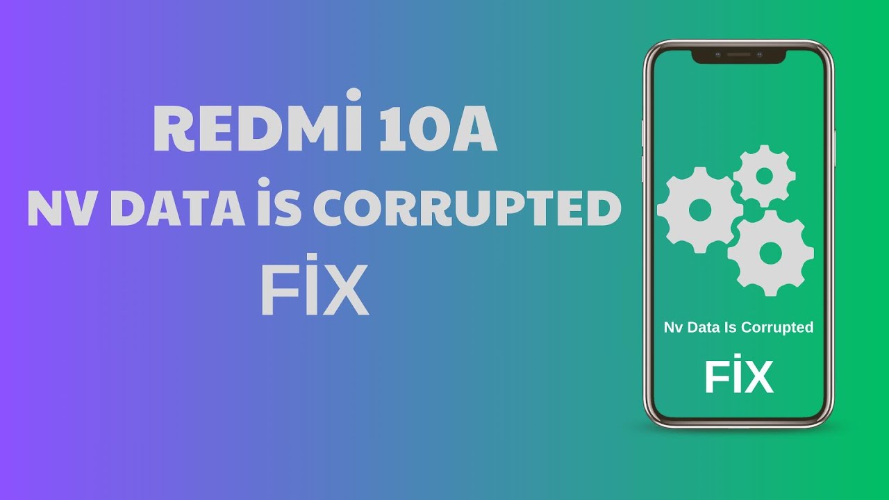 Redmi 10A Nv Data Is Corrupted Fix