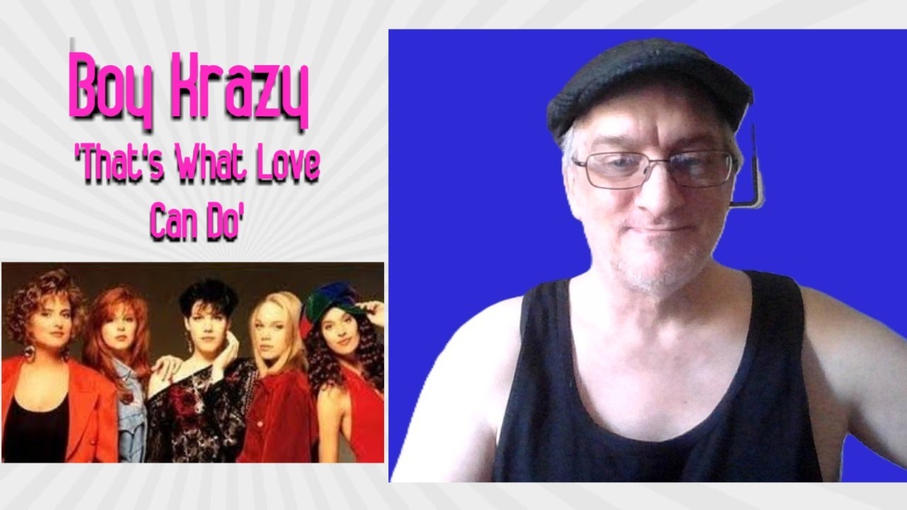 BEFORE THE SPICE GIRLS, THERE WAS... BOY KRAZY -'THAT'S WHAT LOVE CAN DO'.
