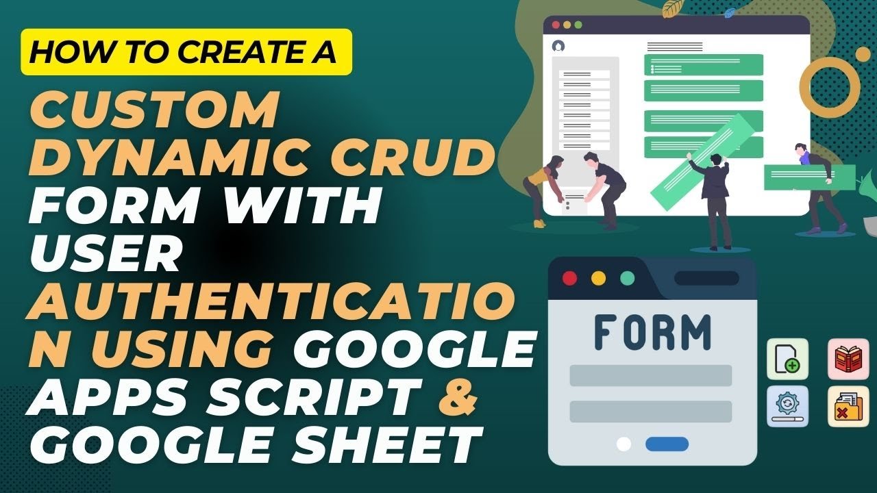 Build Custom Form Builder with User Login & Google Sheets using Google Apps Script | Full Tutorial