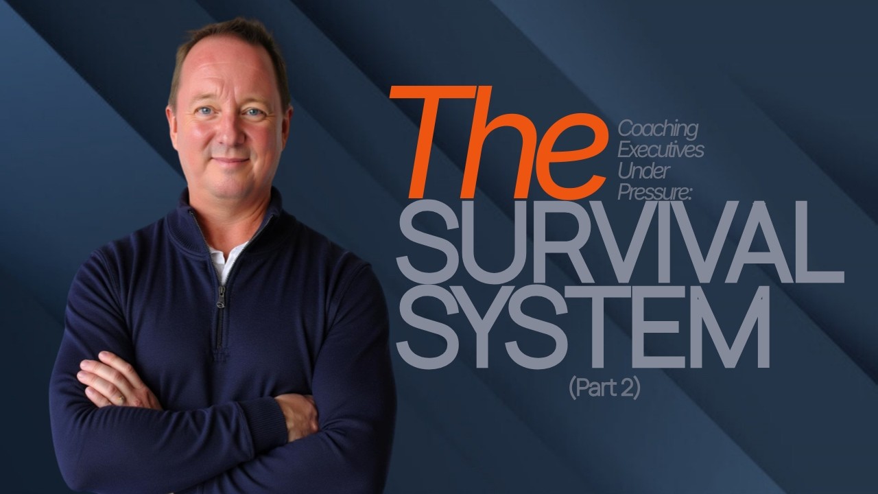 Coaching Executives Under Pressure: The Survival System (Part 2)