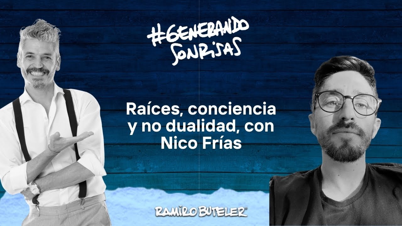 Podcast 280 - Raíces, conciencia y no dualidad, con Nico Frías