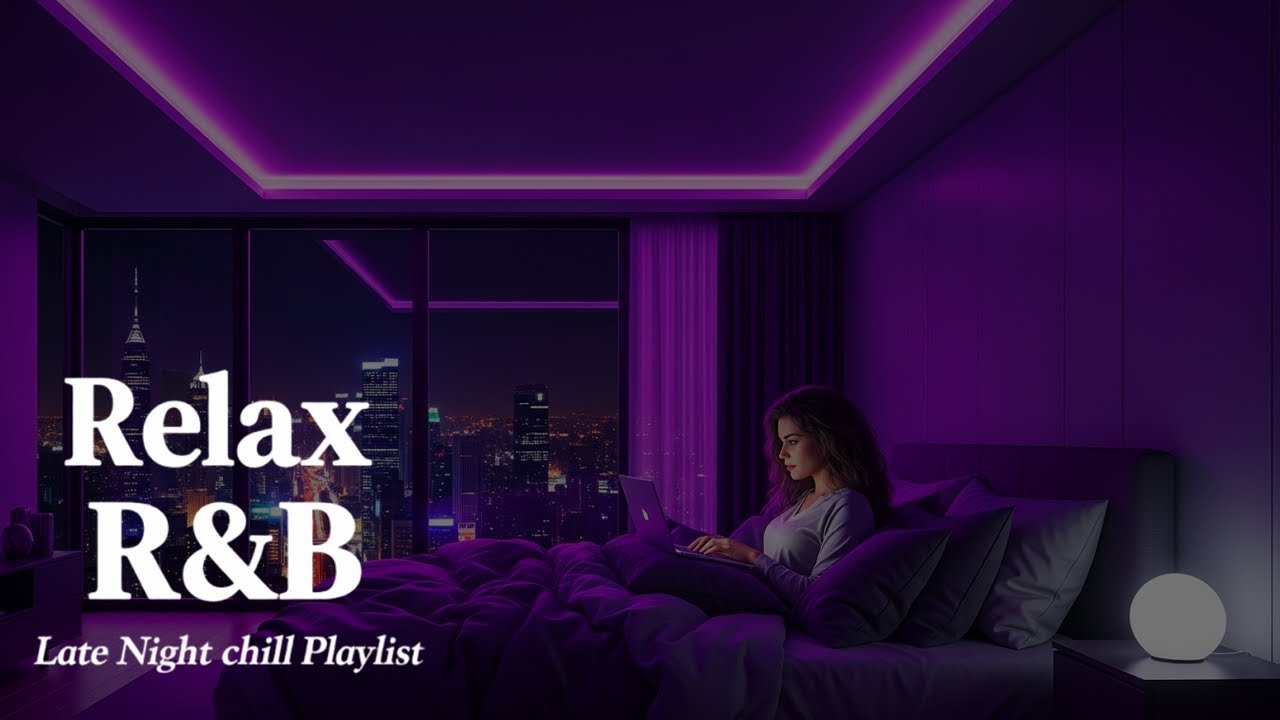 【𝐏𝐥𝐚𝐲𝐥𝐢𝐬𝐭】Chill R&B Relax Music Deep soul✨late night music, slow tempo ballad sleep Vol.06💿Relax Rnb
