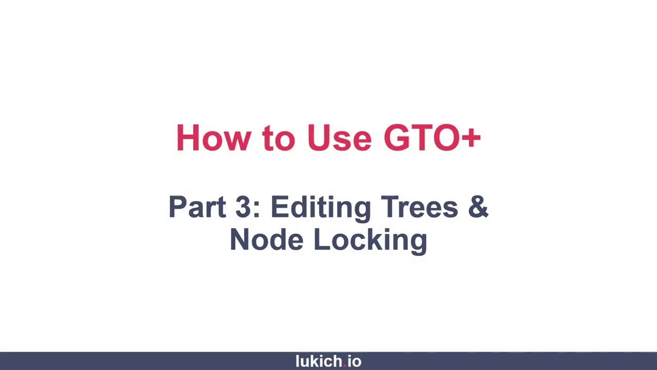 How to Use GTO+ Part 3: Editing Trees & Node Locking