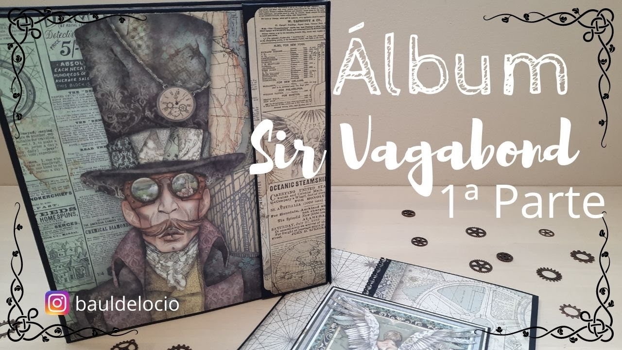 🎩 TUTORIAL : ÁLBUM  SIR VAGABOND  Stamperia 🎩 STEAMPUNK (Parte 1/4 TAPAS)