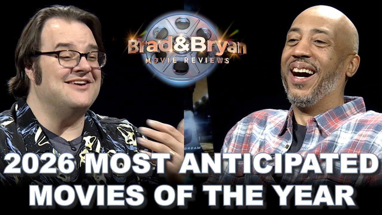 Brad & Bryan's Most Anticipated Movies of 2026! | B&B Movie Reviews #80