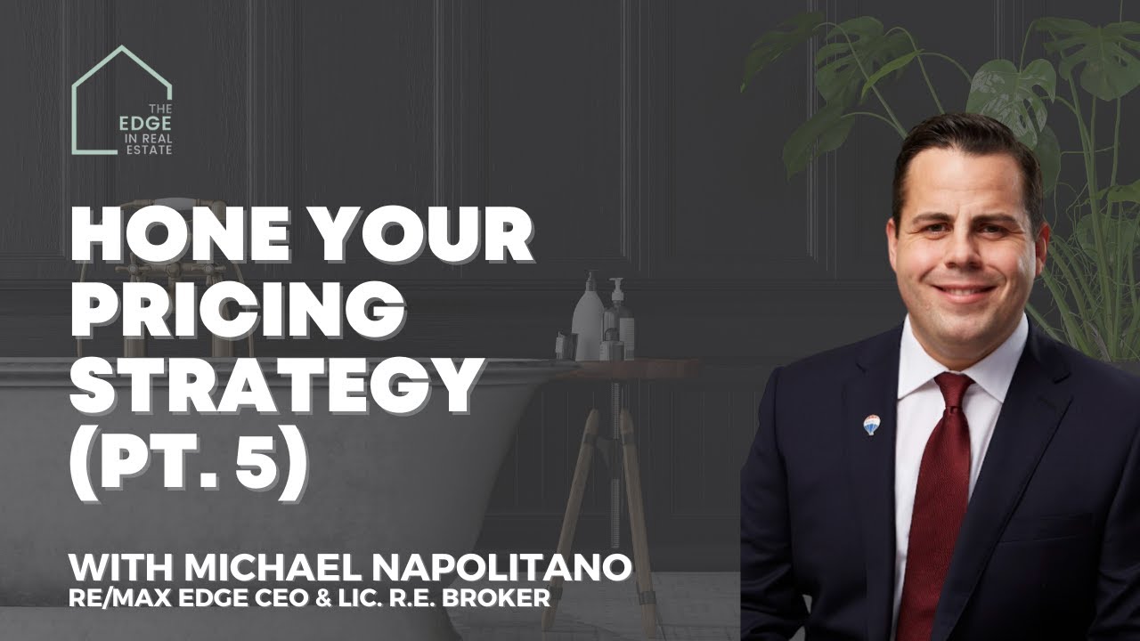Hone your pricing strategy (pt. 5) | The Edge in Real Estate