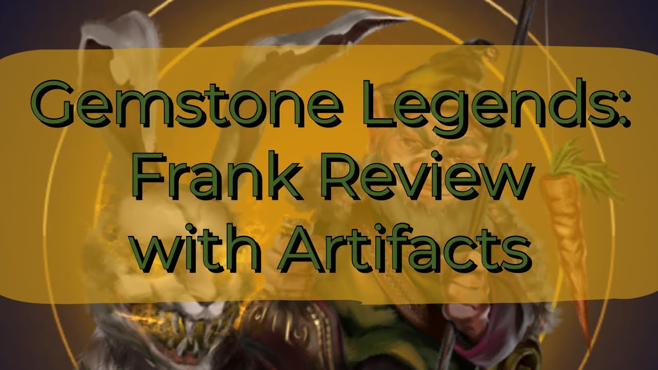 Gemstone Legends: Frank Hero Review with Artifacts
