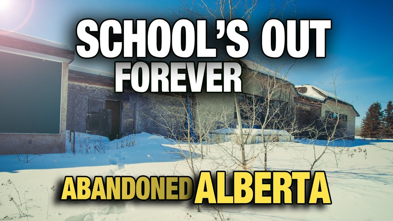 School's Out Forever-Abandoned Places-Exploring Forgotten Alberta (URBEX)