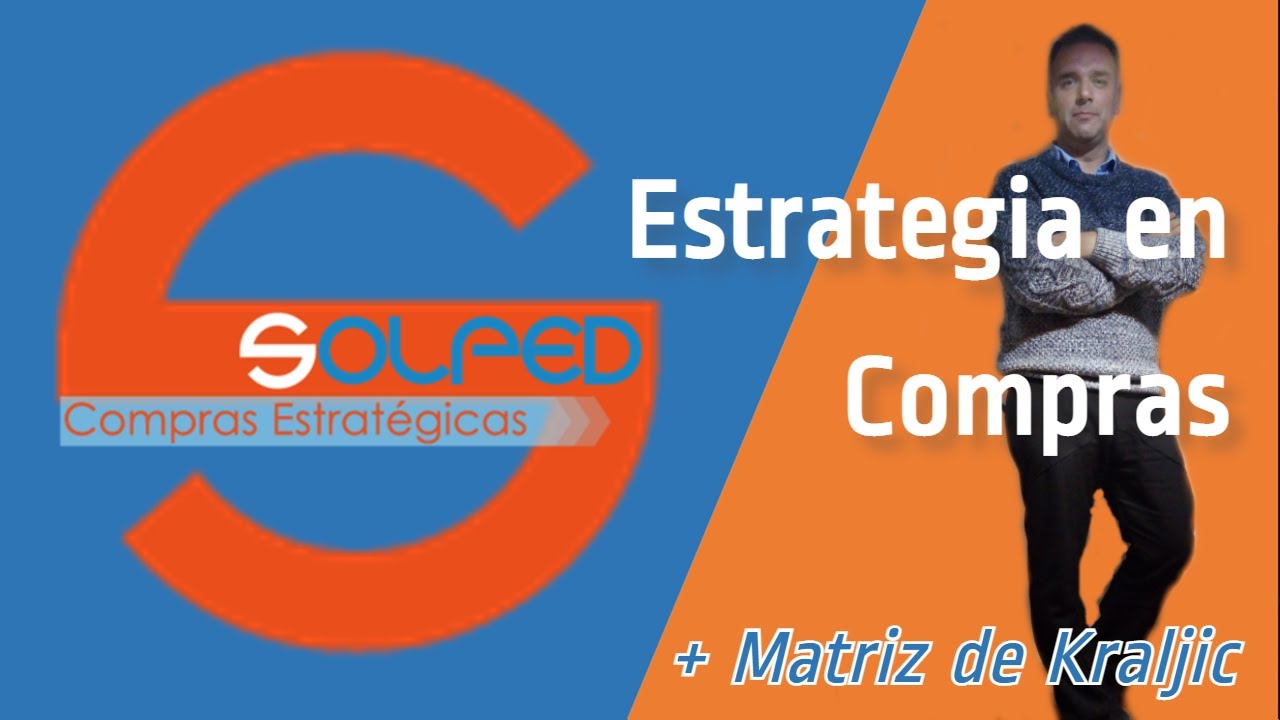 15. Estrategia en Compras - ¿Cómo utilizar la Matriz de Kraljic? // El huevo o la gallina en Compras