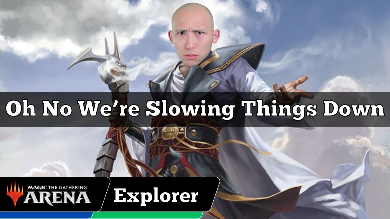 Oh No We're Slowing Things Down | Explorer Constructed | MTG Arena