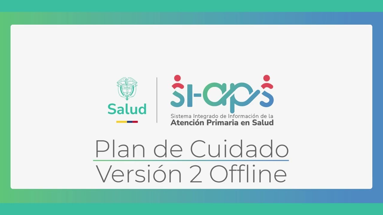 SIAPS: PLAN DE CUIDADO VERSIÓN 2 OFFLINE