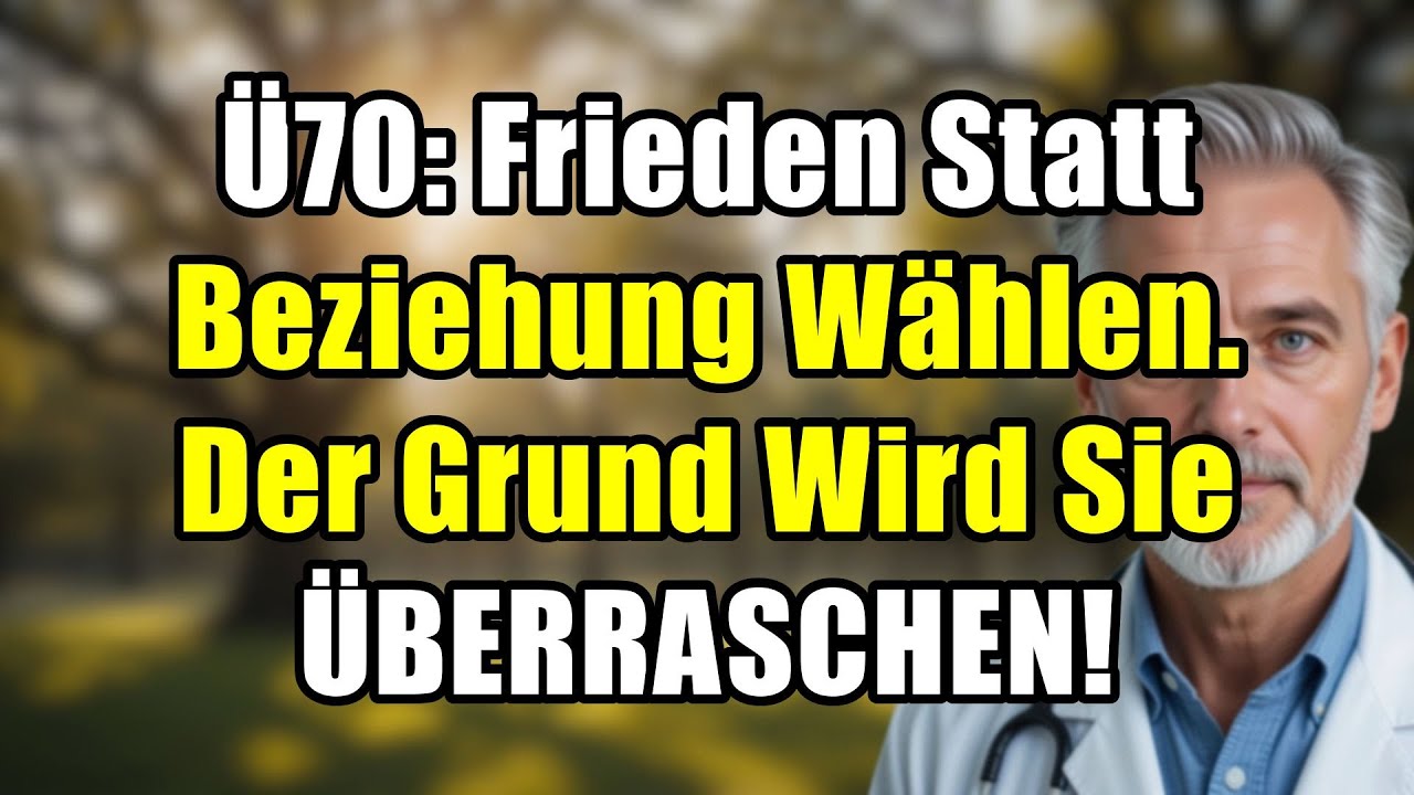 8 Gr&uuml;nde: Warum &Uuml;70-Senioren Frieden statt Beziehung w&auml;hlen &ndash; &Uuml;berraschend!