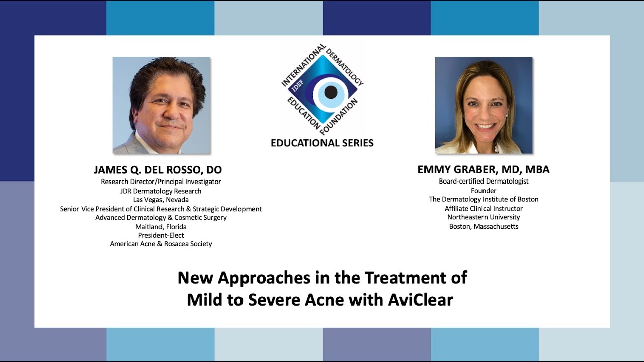 IDEF Educational Series Webinar  New Approaches in the Treatment of Mild to Severe Acne with AviClea