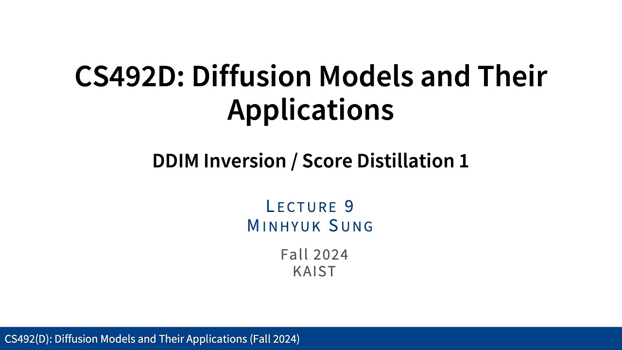 Lecture 09: DDIM Inversion / Score Distillation 1 (KAIST CS492D, Fall 2024)