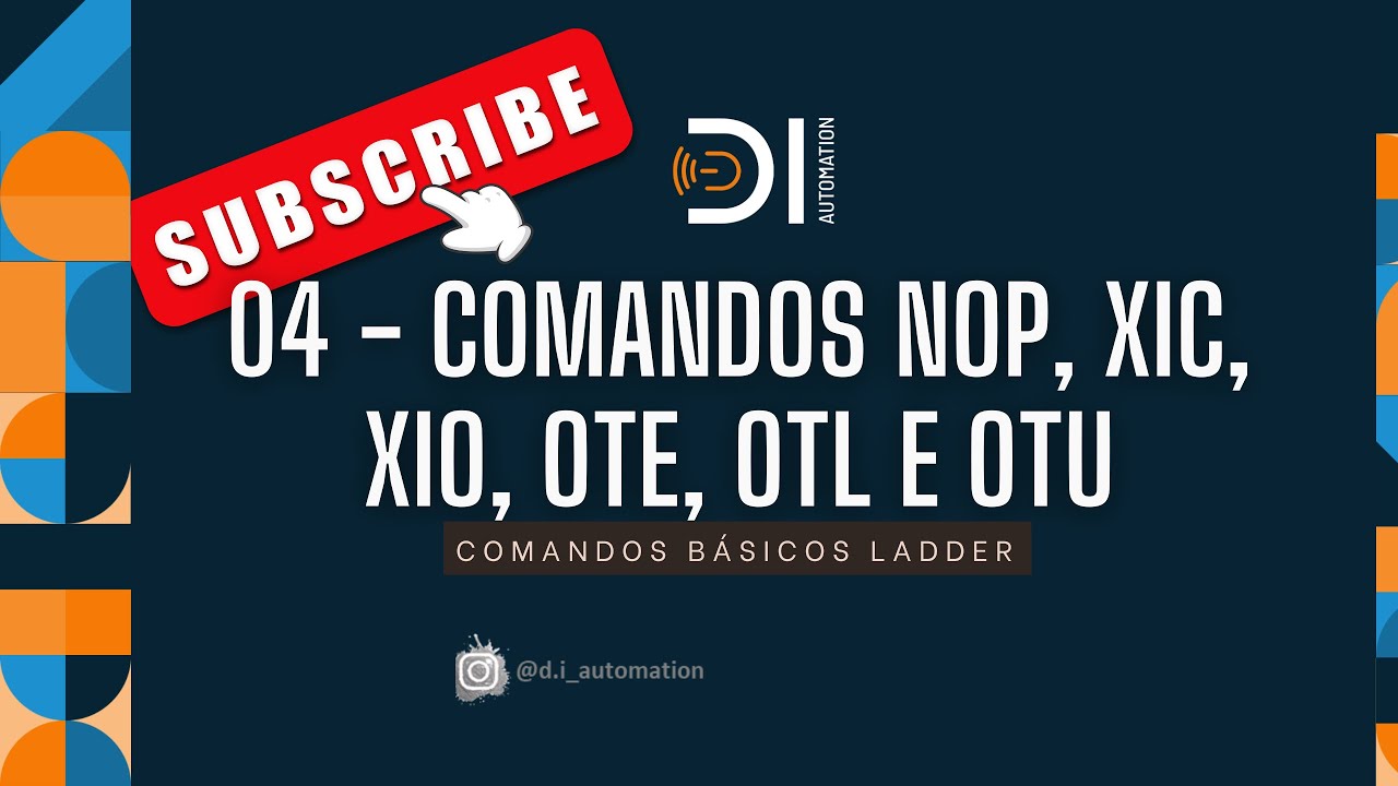PLCs para Iniciantes  - 04 - Comandos: NOP, XIC, XIO, OTE, OTL E OTU