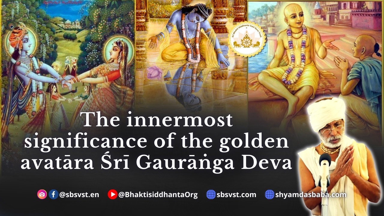 SBde260303 Die innerste Bedeutung des goldenen avatāra Śrī Gaurāṅga Deva