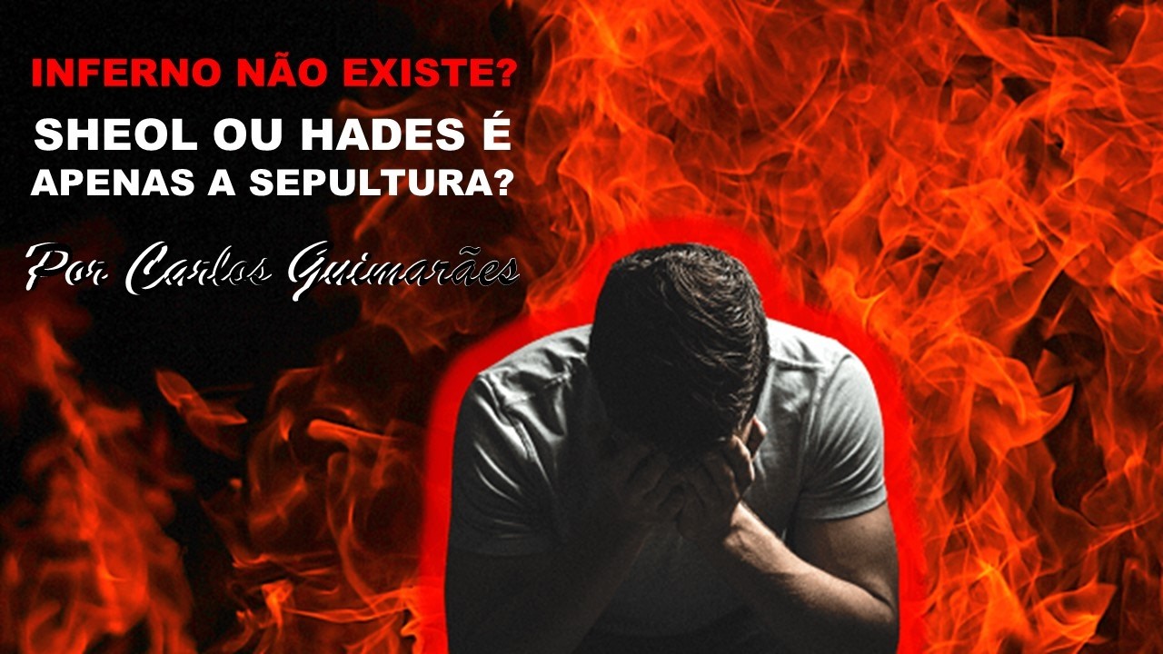 INFERNO NÃO EXISTE? SHEOL E HADES É APENAS SEPULTURA?