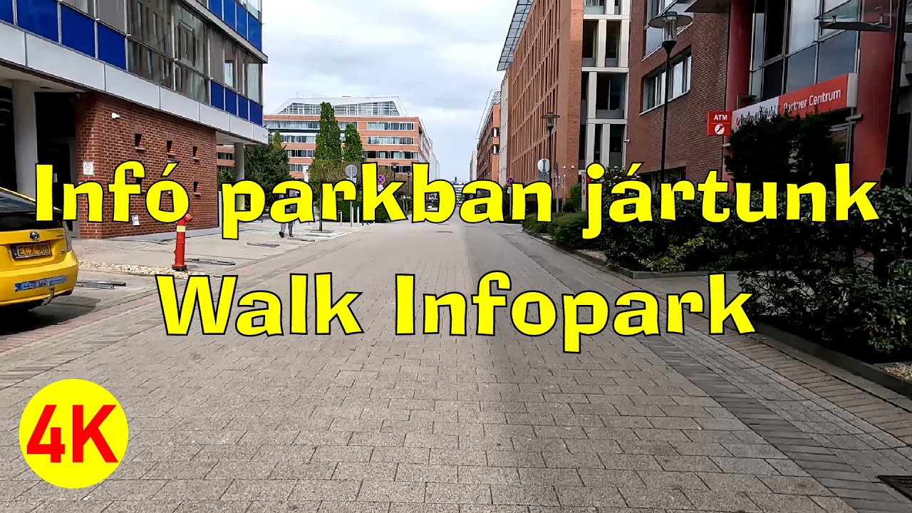 Inf&oacute; parkban j&aacute;rtunk- Walk Infopark Budapest- High-Tech Office Park-4K Video