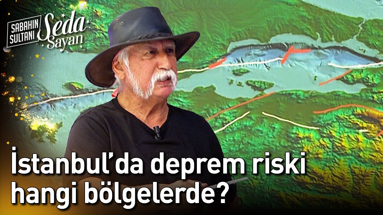 İstanbul’da Deprem Riski Hangi Bölgelerde? - Sabahın Sultanı Seda Sayan