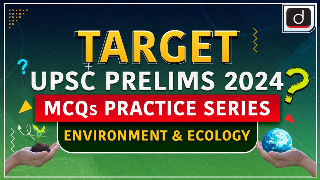 🟢MCQs Practice Series   19 | Environment | Target UPSC Prelims 2024 | Drishti IAS English