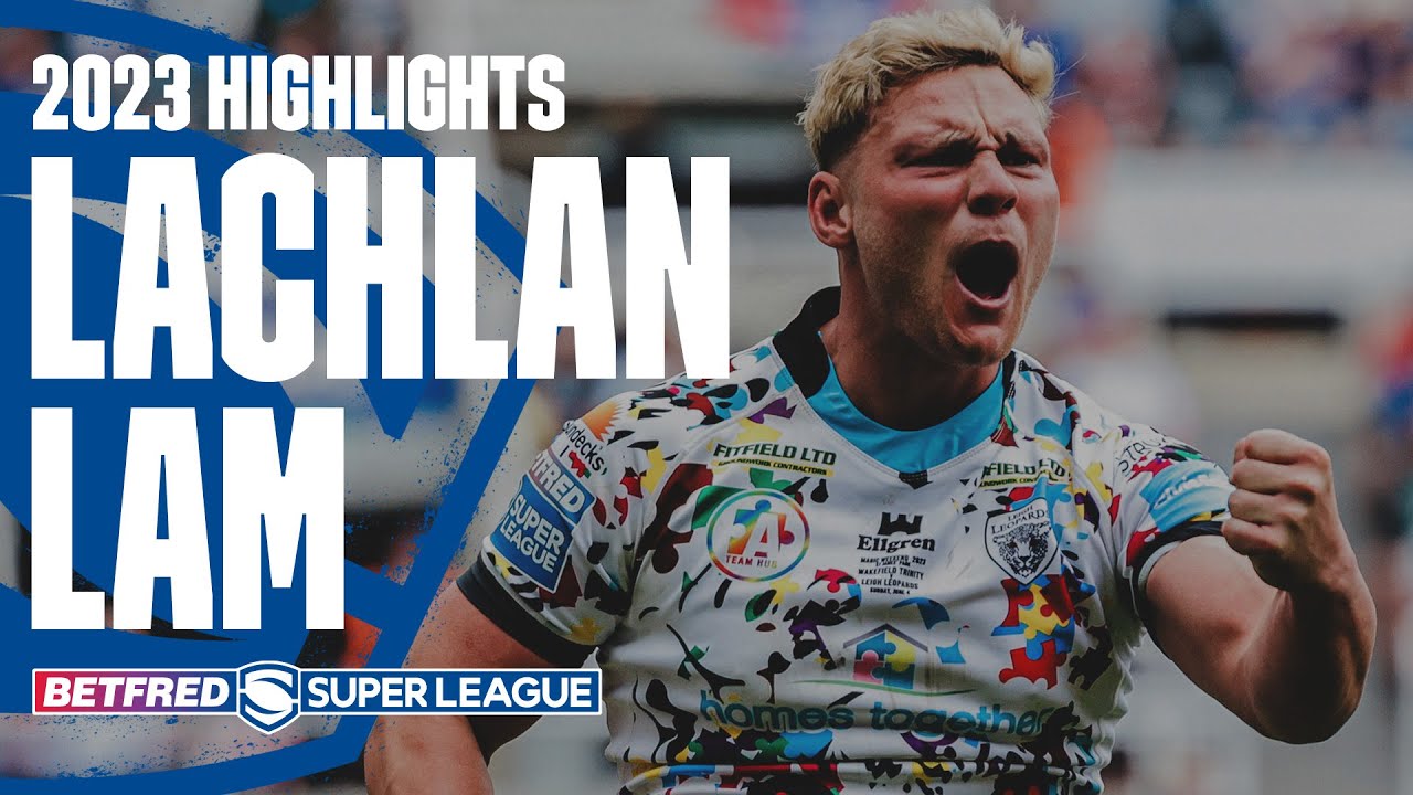 Leopards half-back hero | Lachlan Lam | 2023 Betfred Super League highlights