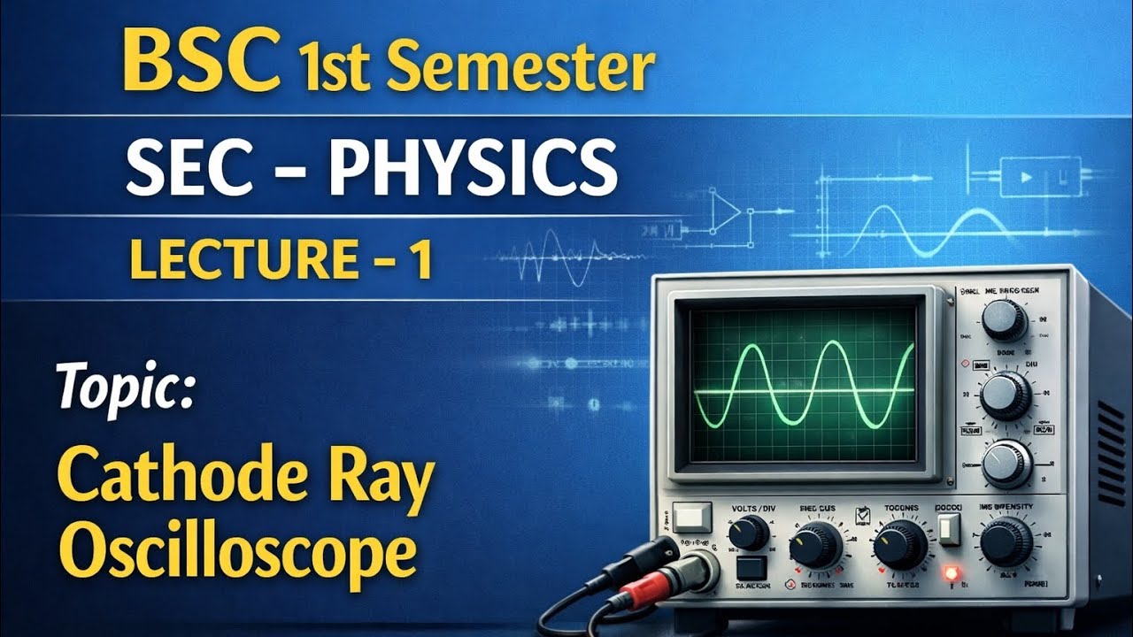 Cathode Ray Oscilloscope (CRO) | BSc 1st Semester SEC Physics | Lecture 1| explanation| #bscphysics 