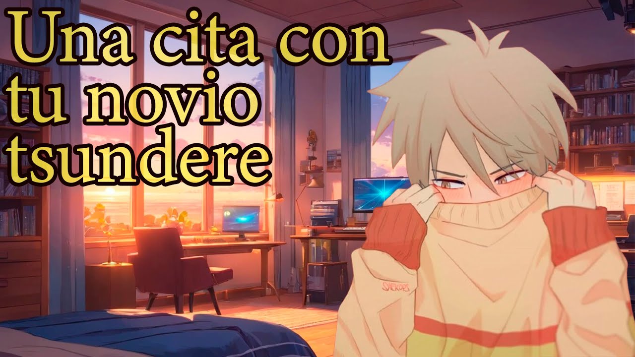 Una cita con tu novio tsundere ~ASMR/Roleplay(para chicas)(grabado en directo)
