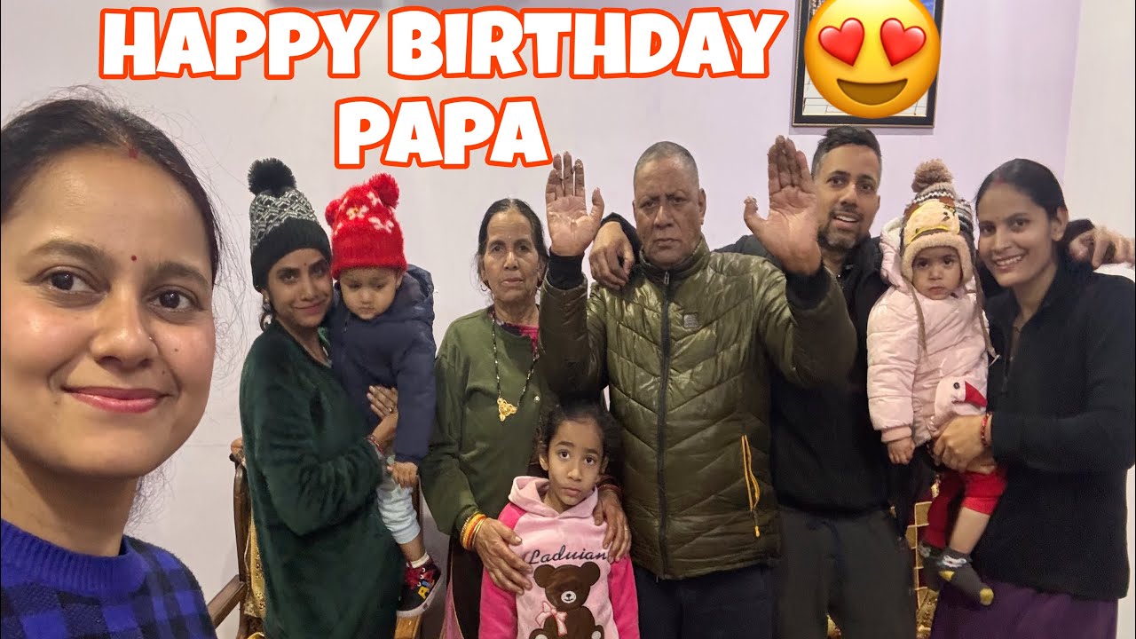 Papa’s birthday celebration 🎊♥️🎂