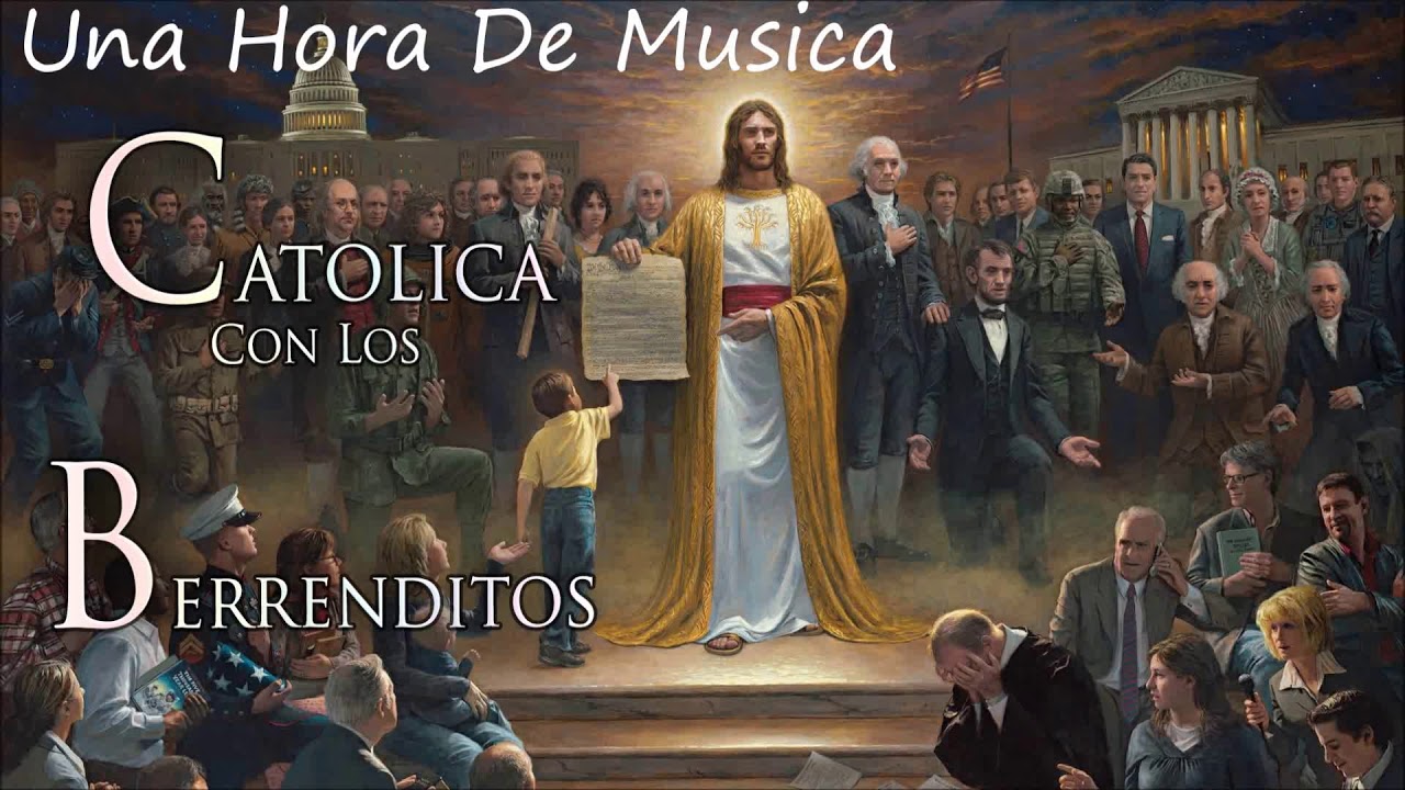 #Canciones Cat&oacute;licas !! Una Hora de Musica Catolica con Los Berrenditos