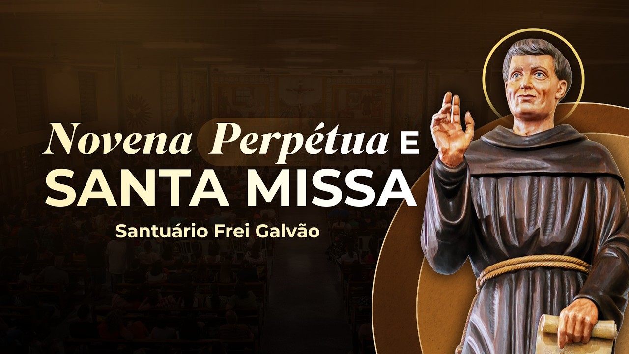 Novena Perpétua e Santa Missa - Santuário Frei Galvão 24/02/2026