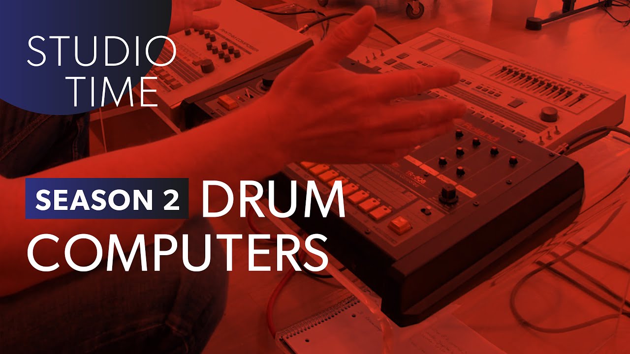 Drum Computers - Studio Time: S2E2