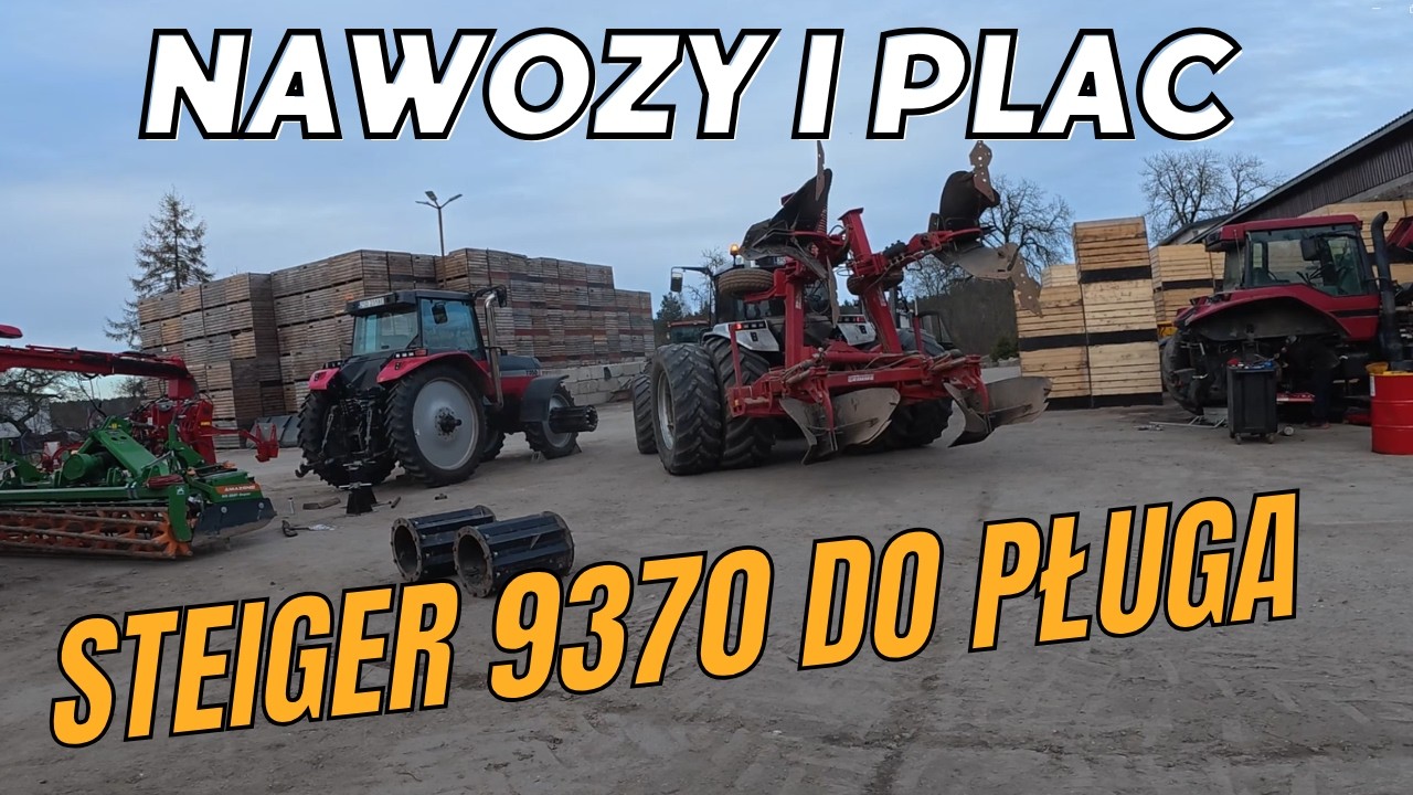 Steiger 9370 szykujemy do pługa. Akcja nawozy. Przegląd Magnum 7220.