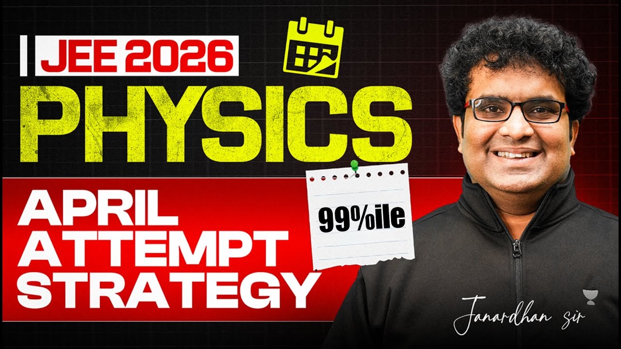 Physics Strategy for April Attempt ⚡JEE 2026