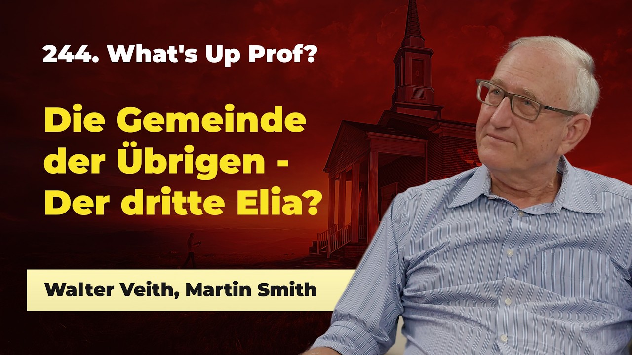 244. Die Gemeinde der &Uuml;brigen - Der dritte Elia? # Walter Veith, Martin Smith # What's Up Prof?