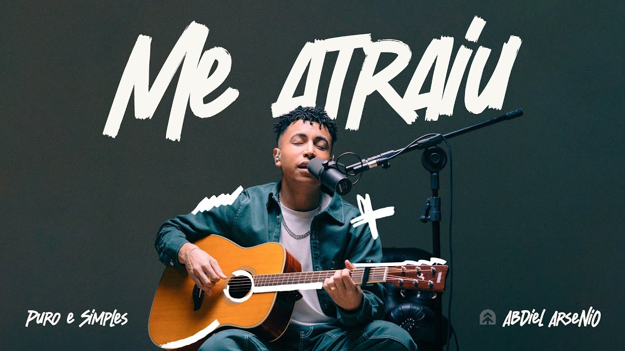 Me Atraiu  | Abdiel Arsenio | Puro e Simples