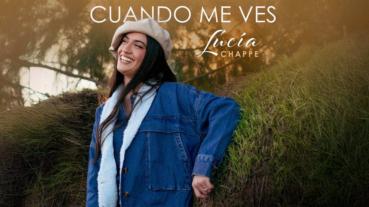 Lucia Chappe - Cuando Me Ves (Video Oficial)