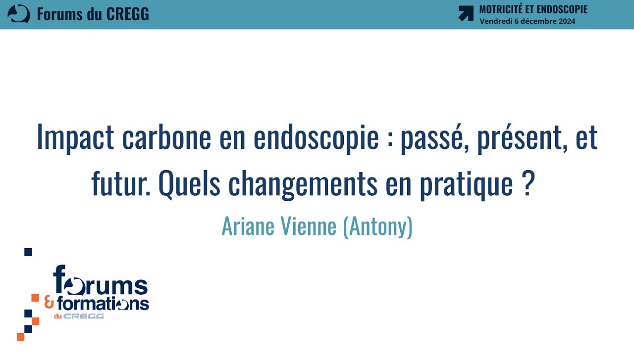 Impact carbone en endoscopie : passé, présent, et futur. Quels changements en pratique ? - A. Vienne