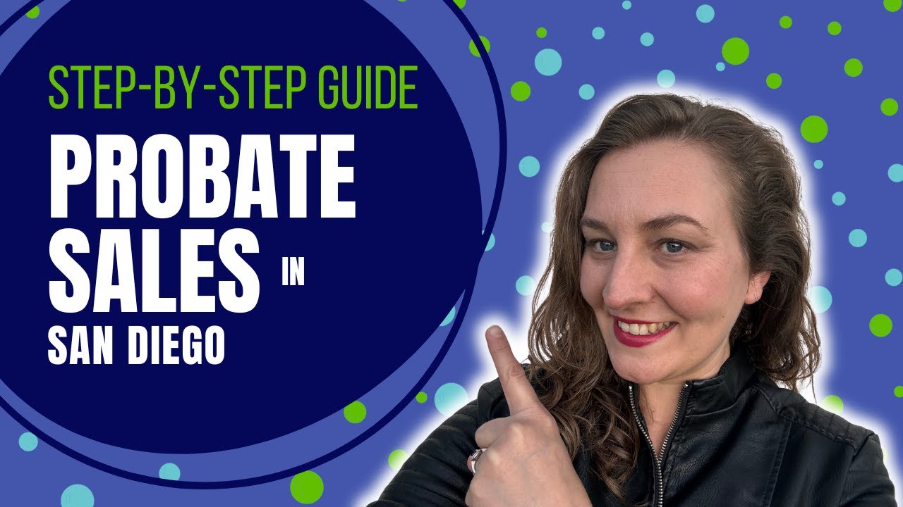 How do PROBATE Sales Work in San Diego | Step by Step Guide